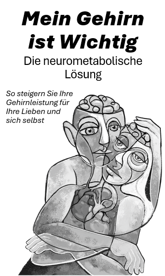 MEIN GEHIRN IST WICHTIG Die neurometabolische Lösung